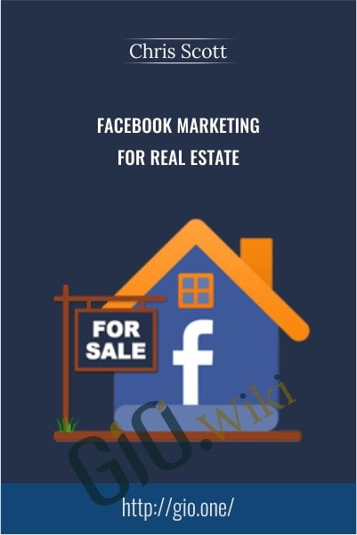 Facebook Marketing for Real Estate - Chris Scott
