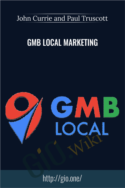 GMB Local Marketing - John Currie and Paul Truscott