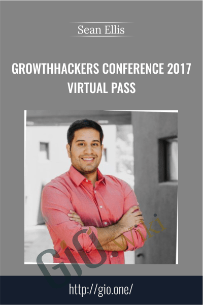 GrowthHackers Conference 2017 Virtual Pass - Sean Ellis