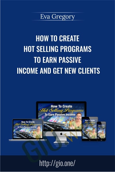 How To Create Hot Selling Programs To Earn Passive Income AND Get New Clients