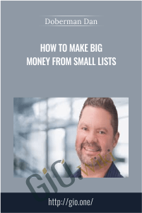 How To Make Big Money From Small Lists – Doberman Dan