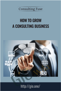 How to Grow a Consulting Business - Consulting Fuse