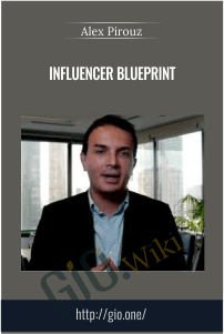 Influencer Blueprint – Alex Pirouz