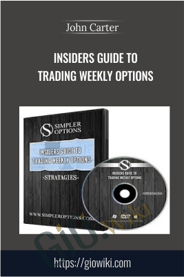 Insiders guide to Trading Weekly Options