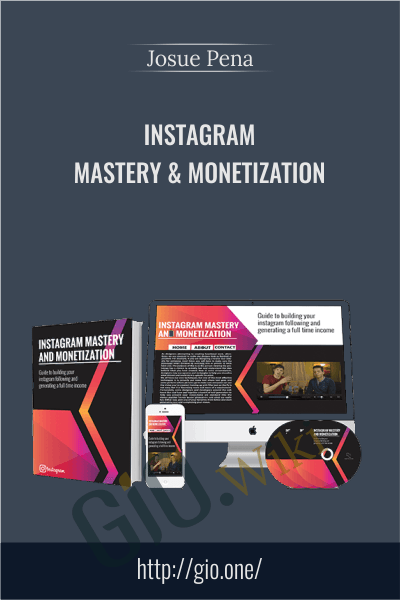 Instagram Mastery & Monetization - Josue Pena