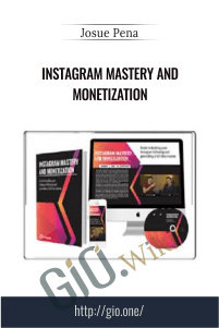 Instagram Mastery and Monetization – Josue Pena