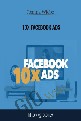 10x Facebook Ads – Joanna Wiebe