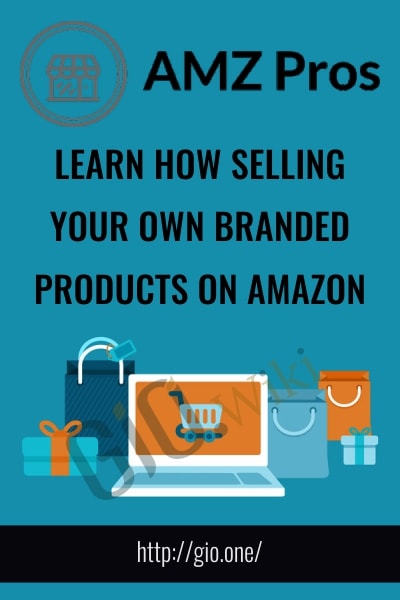 Learn How Selling Your Own Branded Products on Amazon - AMZPROS