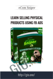 Learn Selling Physical Products Using FB Ads – eCom Sniper