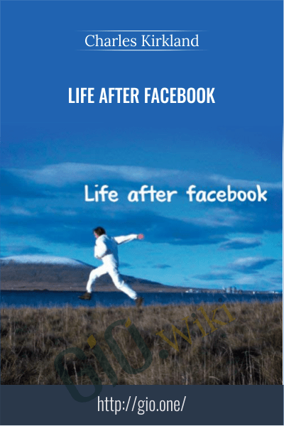 Life After Facebook – Charles Kirkland