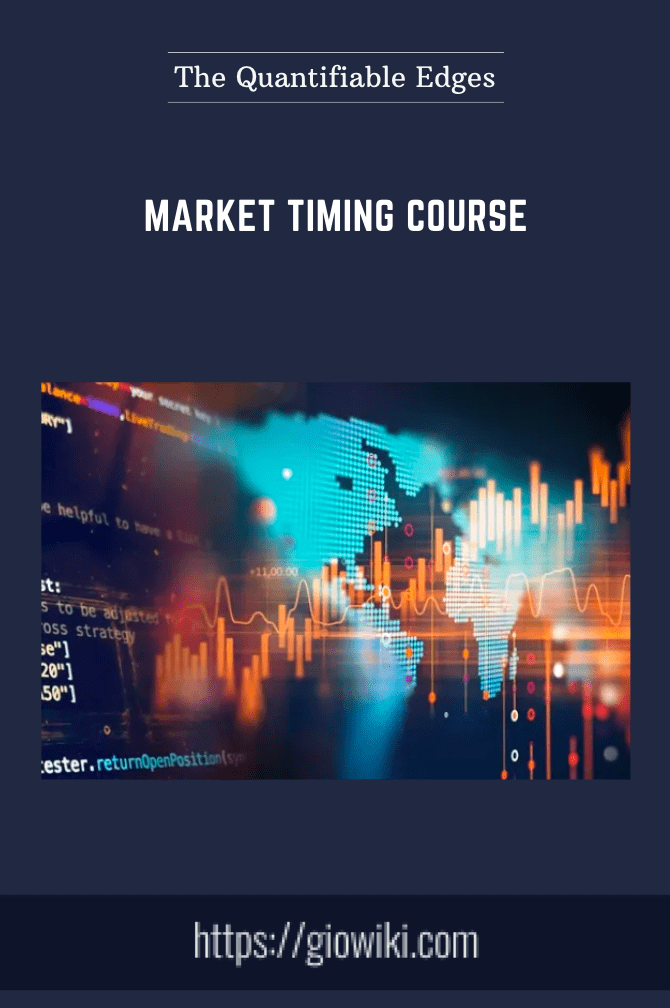 Market Timing Course - The Quantifiable Edges