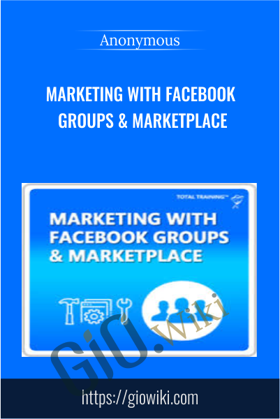 Marketing with Facebook Groups & Marketplace