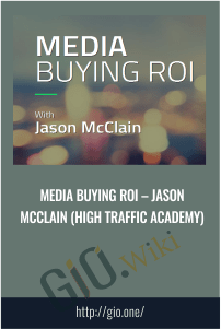 Media Buying ROI – Jason McClain (High Traffic Academy)