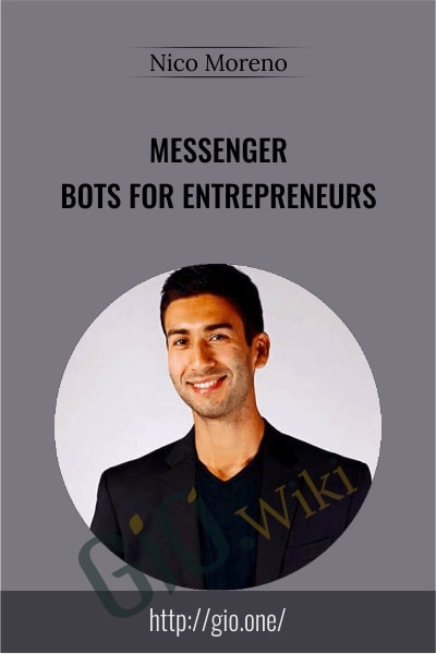 Messenger Bots for Entrepreneurs - Nico Moreno