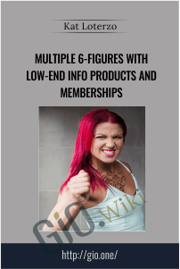 Multiple 6 - Figures With Low-End Info Products and Memberships – Kat Loterzo