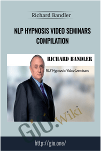 NLP Hypnosis Video Seminars Compilation – Richard Bandler