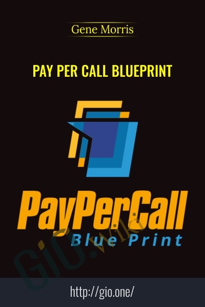 Pay Per Call Blueprint - Gene Morris
