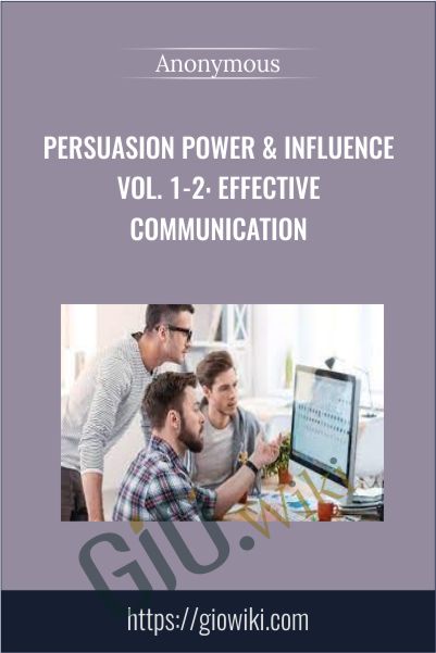 Persuasion Power & Influence Vol. 1-2: Effective Communication