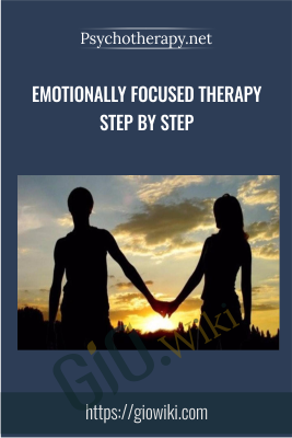 Emotionally Focused Therapy Step by Step - Psychotherapy.net