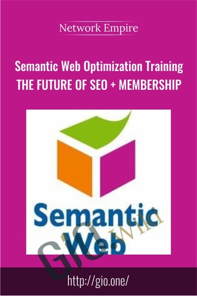 Semantic Web Optimization Training – The Future of SEO + Membership - Network Empire