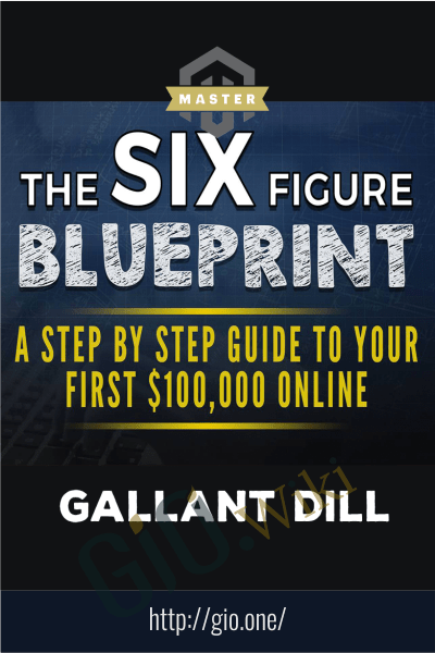 Six Figure Blueprint - Gallant Dill