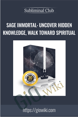 Sage Immortal: Uncover Hidden Knowledge, Walk Toward Spiritual - Subliminal Club