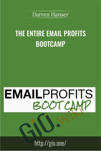 The Entire Email Profits Boot Camp - Darren Hanser