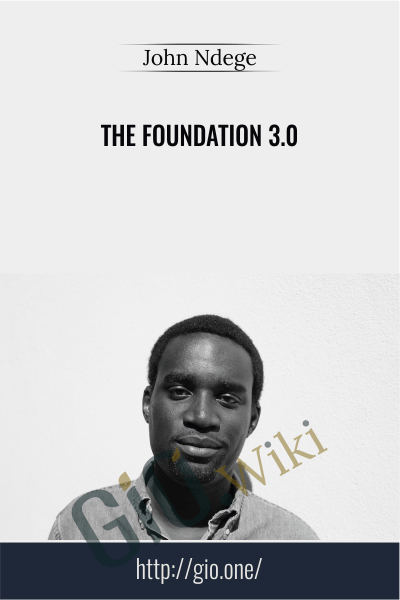The Foundation 3.0 – John Ndege