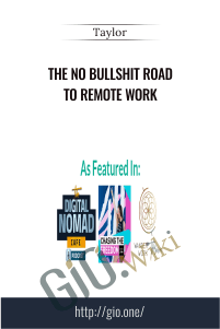 The No Bullshit Road to Remote Work- Taylor