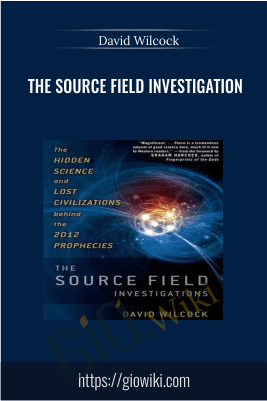 The Source Field Investigation – David Wilcock