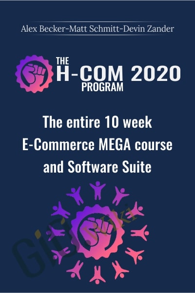 The H-Com Program 2020 -  The entire 10 week E-Commerce MEGA course and Software Suite