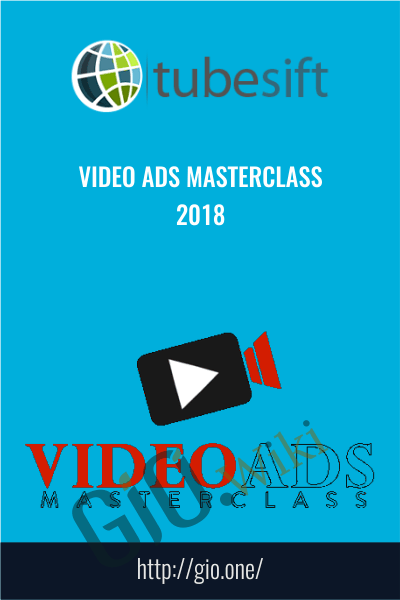 TubeSift - Video Ads Masterclass 2018 - Justin Sardi