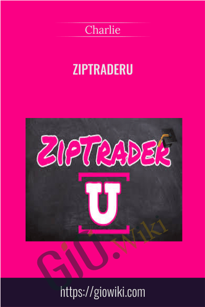 ZipTraderU - Charlie