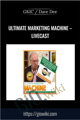 Ultimate Marketing Machine – Livecast – GKIC / Dave Dee