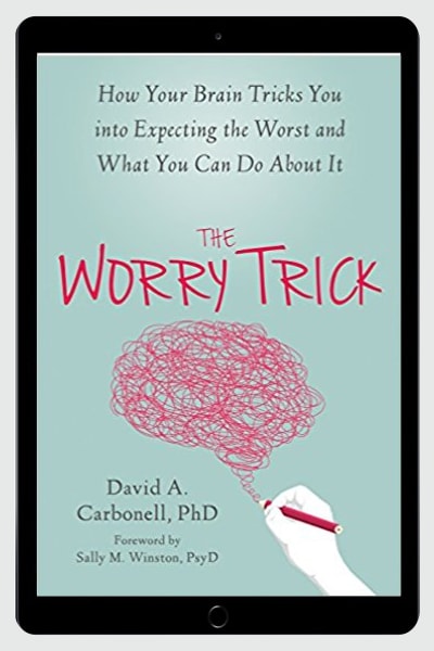 The Worry Trick: How Your Brain Tricks You into Expecting the Worst