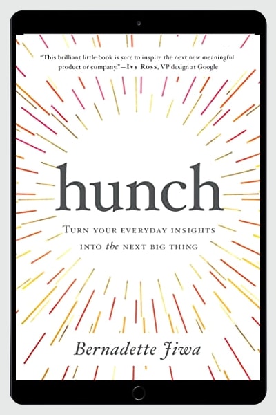 Hunch: Turn Your Everyday Insights Into The Next Big Thing