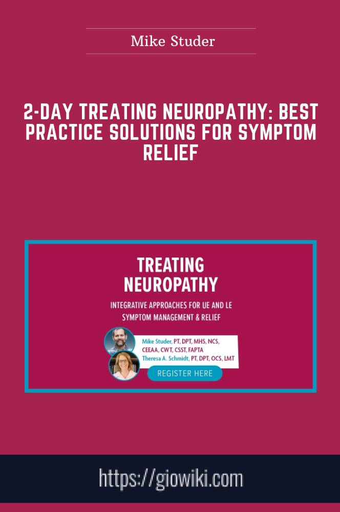 2-Day Treating Neuropathy: Best Practice Solutions for Symptom Relief  - Mike Studer
