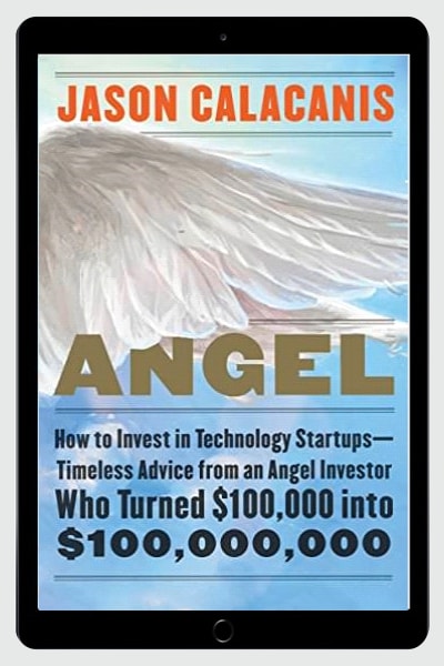 How to Invest in Technology Startups--Timeless Advice from an Angel Investo