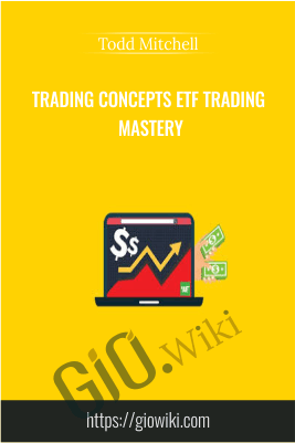 Trading Concepts ETF Trading Mastery - Todd Mitchell