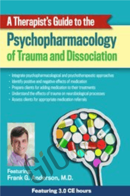 A Therapist’s Guide to the Psychopharmacology of Trauma and Dissociation - Frank G. Anderson