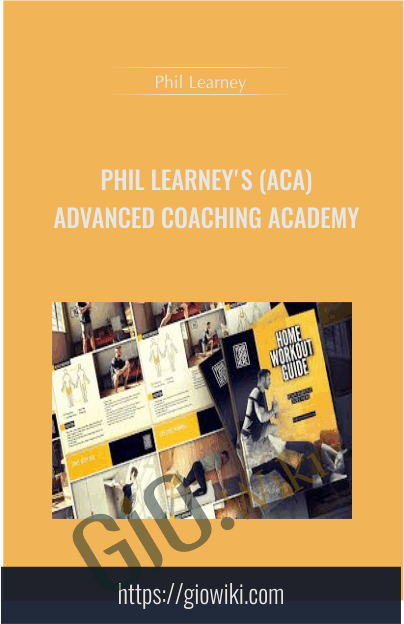 Phil Learney's (ACA) Advanced Coaching Academy - Phil Learney