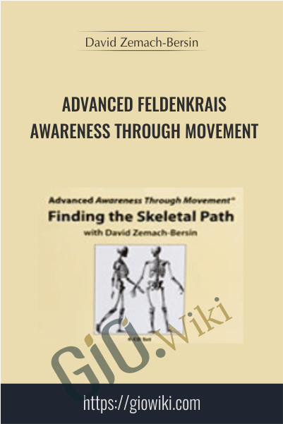 Advanced Feldenkrais Awareness Through Movement - David Zemach-Bersin