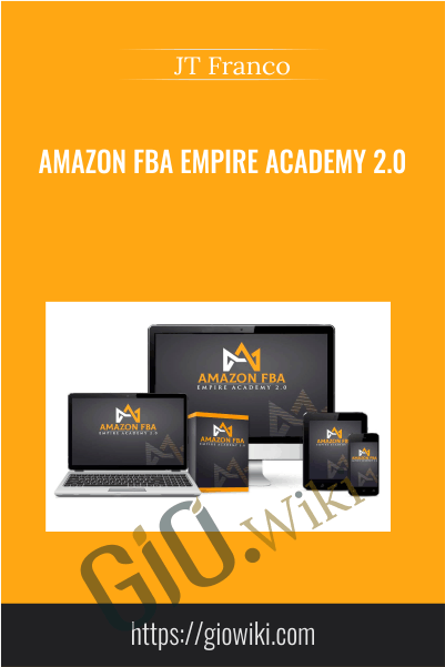 Amazon FBA Empire Academy 2.0 - JT Franco