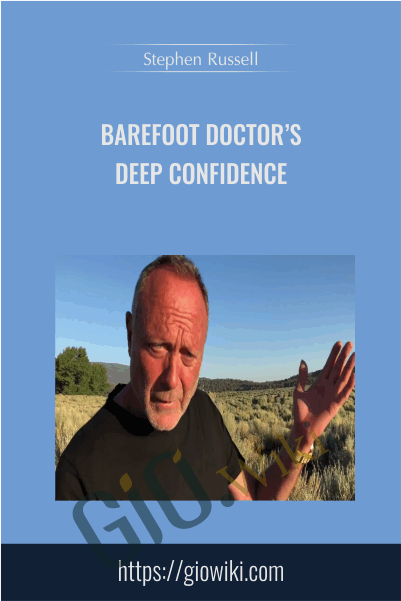 Barefoot Doctor’s Deep Confidence - Stephen Russell