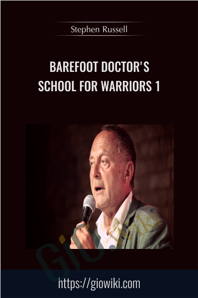 Barefoot Doctor's School For Warriors 1 - Stephen Russell