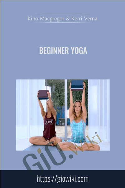 Beginner Yoga - Kino Macgregor and Kerri Verna