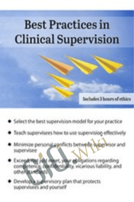 Best Practices in Clinical Supervision: A Blueprint for Providing Effective and Ethical Clinical Supervision - George Haarman