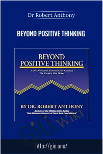 Beyond Positive Thinking – Dr Robert Anthony