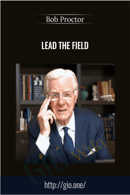 Lead the Field – Bob Proctor