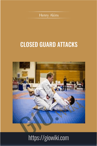 Closed Guard Attacks - Henry Akins
